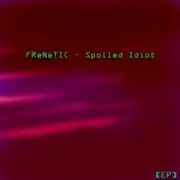 Обложка: FReNeTIC - Confession of a spoiled idiot