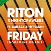 Обложка Riton & Nightcrawlers – Friday (Dopamine Re-Edit) [feat. Mufasa & Hypeman]
