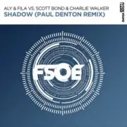 Обложка: Aly & Fila feat. Scott Bond & Charlie Walker - Shadow (Paul Denton Remix)
