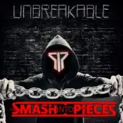 Обложка: Smash Into Pieces - Unbreakable