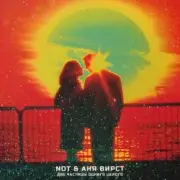 Обложка: NOT, Aня Вирст feat. Konstantin Globals - Половинка моя
