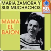 Maria Zamora - Mamá El Baion