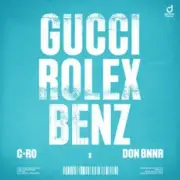 C-Ro & Don Bnnr - GUCCI, ROLEX, BENZ