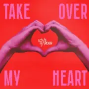 Обложка Love Harder – Take Over My Heart
