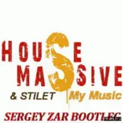 House Massive & Stilet - My Music (Sergey Zar Mix)