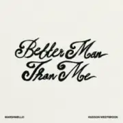 Обложка: Marshmello & Hudson Westbrook - Better Man Than Me