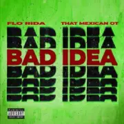 Обложка: Flo Rida & That Mexican OT - Bad Idea